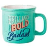 Hallmark Be Brilliant, Bold, Badass Ceramic Mug, 15 Oz. -Home Improvement Store Brilliant Bold Badass Mug 1BRW3238 01