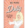 Harper Collins Be More Dolly: Life Lessons Beyond The 9 To 5 Book -Home Improvement Store Dolly Parton Life Lessons Book 9780008510763 01