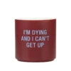 Can't Get Up Ceramic Planter, 4.5" -Home Improvement Store Im Dying and I Cant Get Up Funny Planter 115138 01